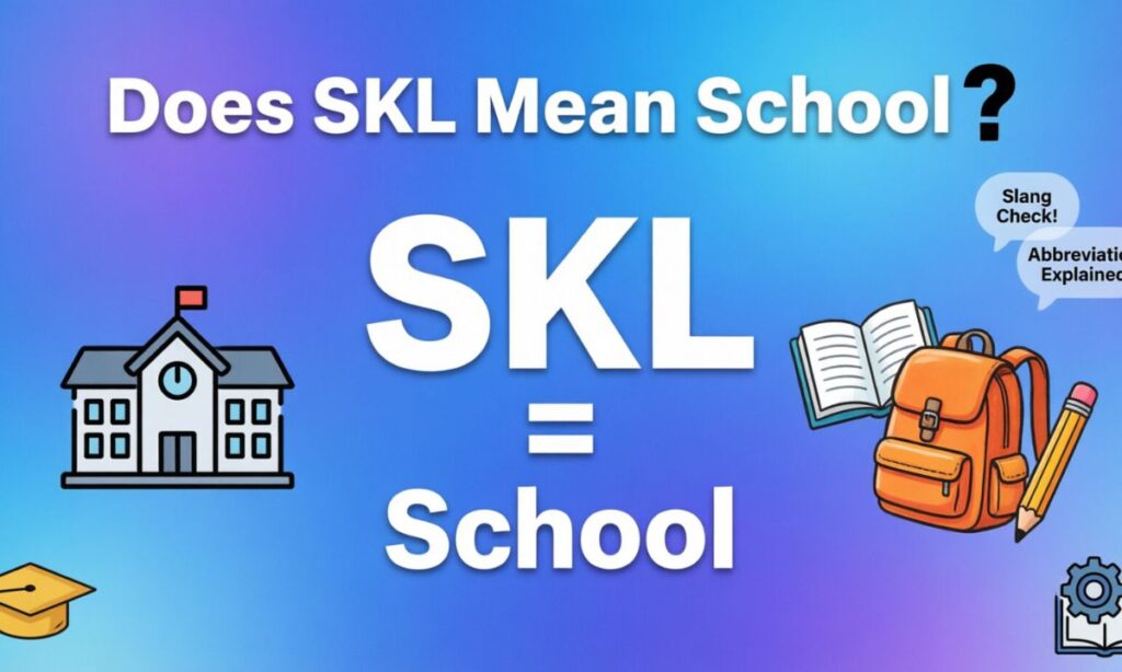 Does SKL Mean School