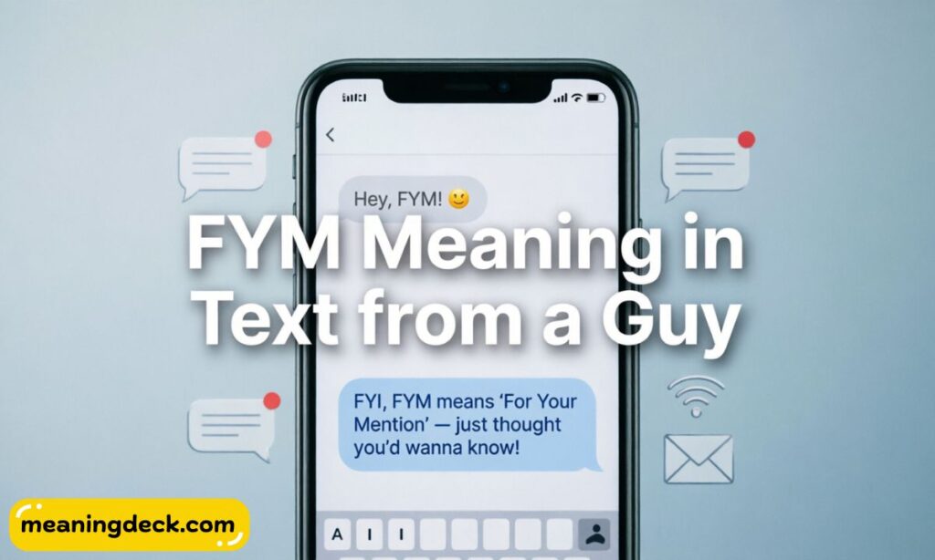 FYM Meaning in Text from a Guy