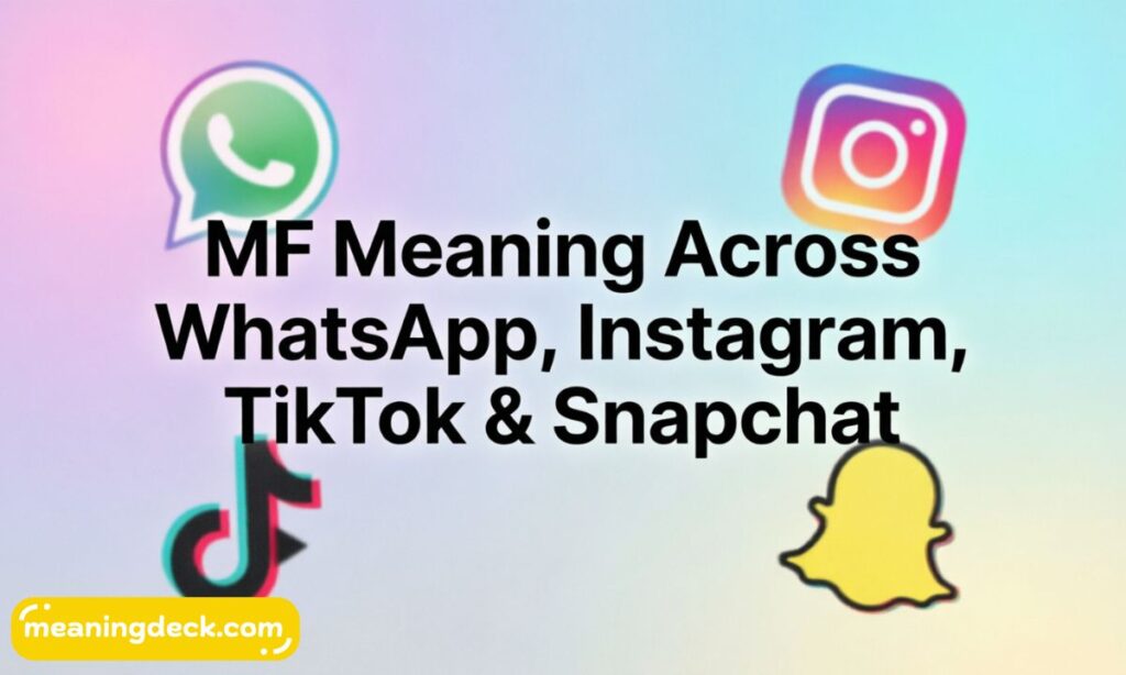 MF meaning on WhatsApp Instagram TikTok and Snapchat chat screens