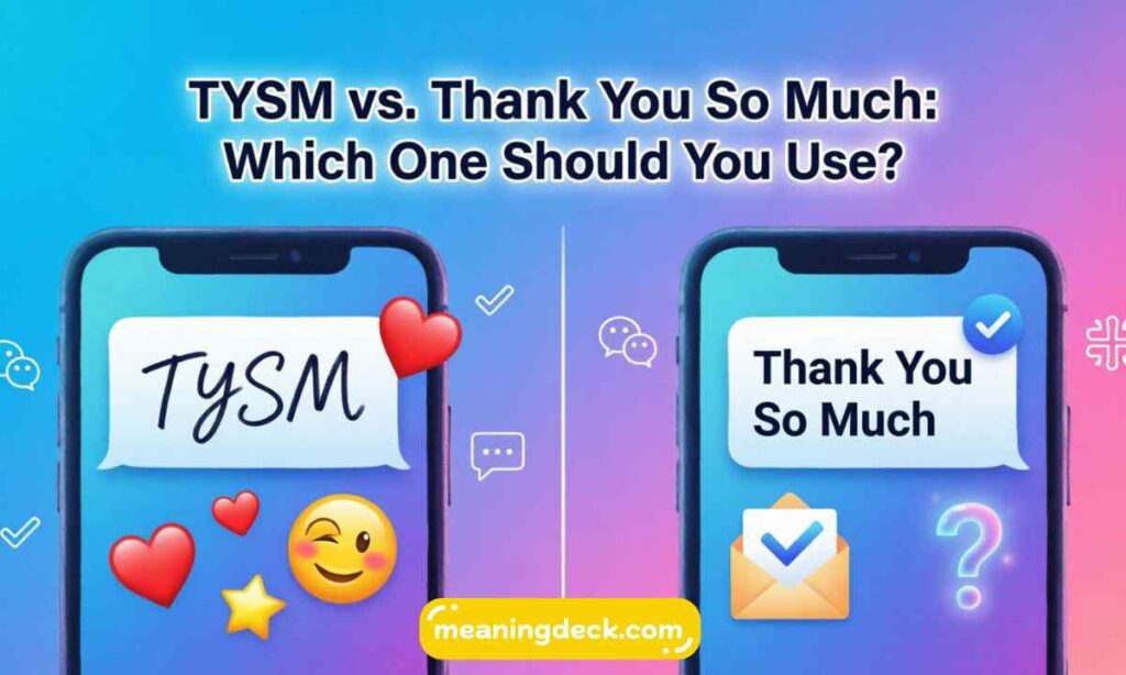 TYSM vs. Thank You So Much Which One Should You Use?