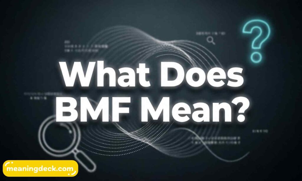 What Does BMF Mean