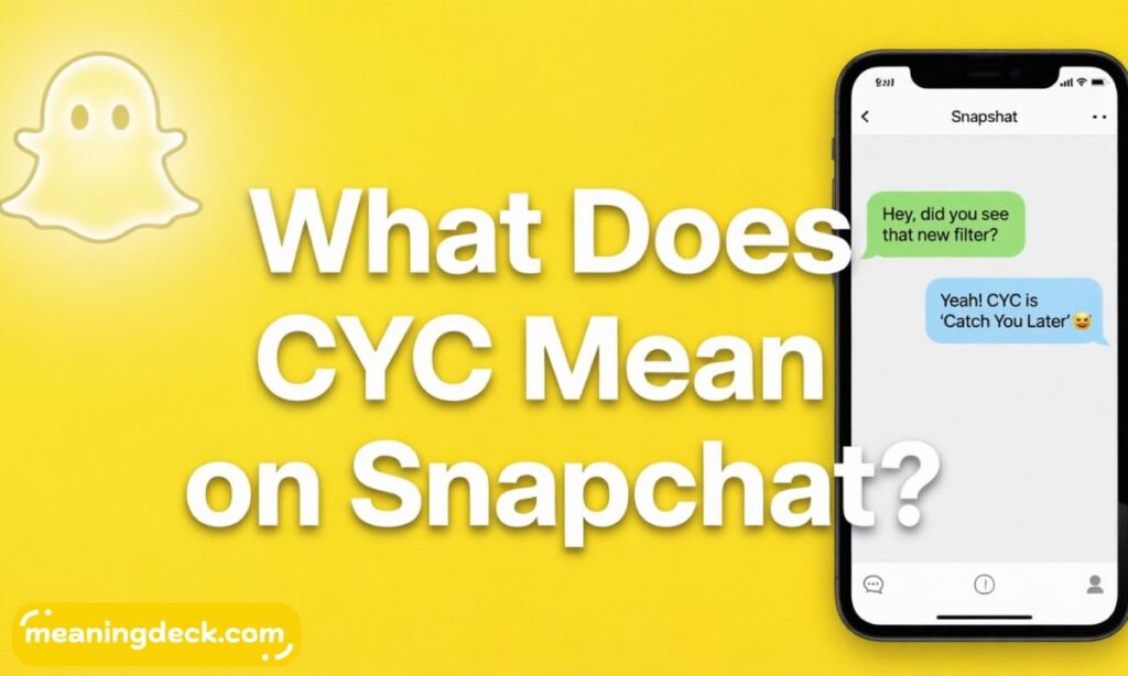 What Does CYC Mean on Snapchat