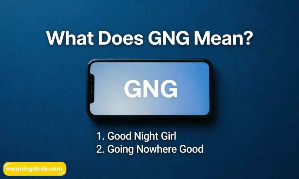 What Does GNG Mean?