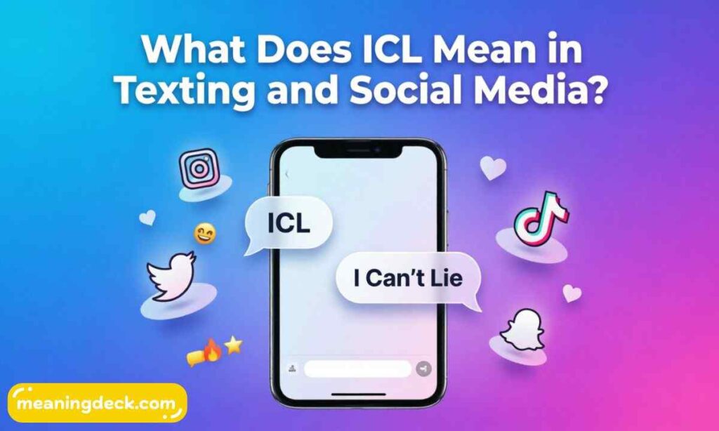 What Does ICL Mean in Texting and Social Media?