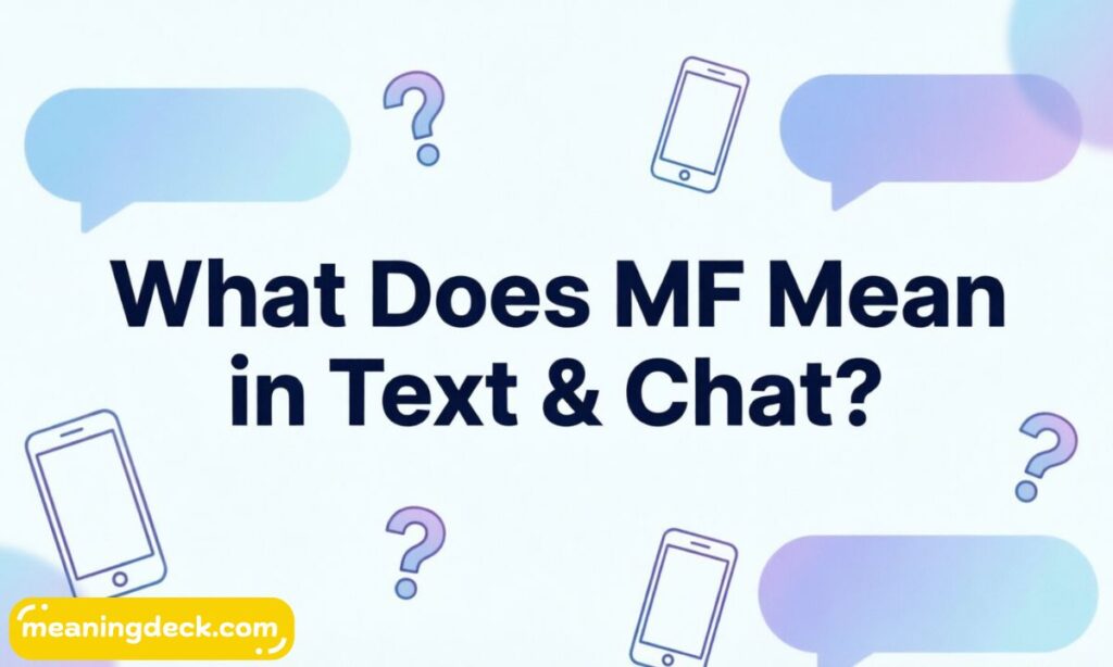 What does MF mean in text message chat on phone screen