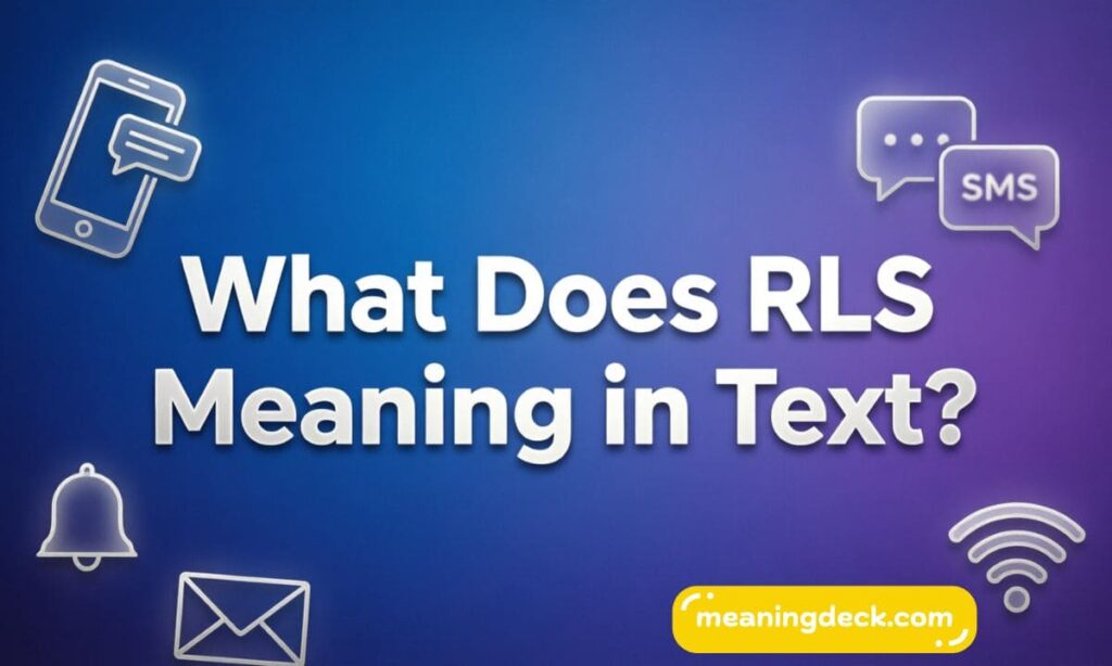What Does RLS Meaning in Text