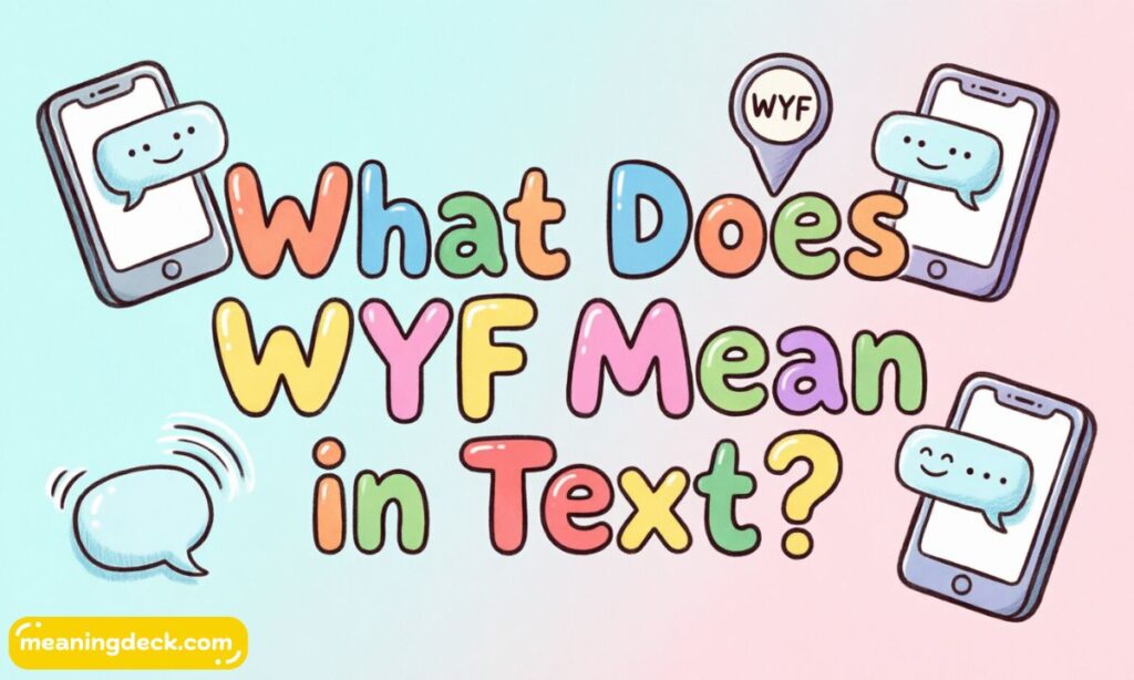 What Does WYF Mean in Text?
