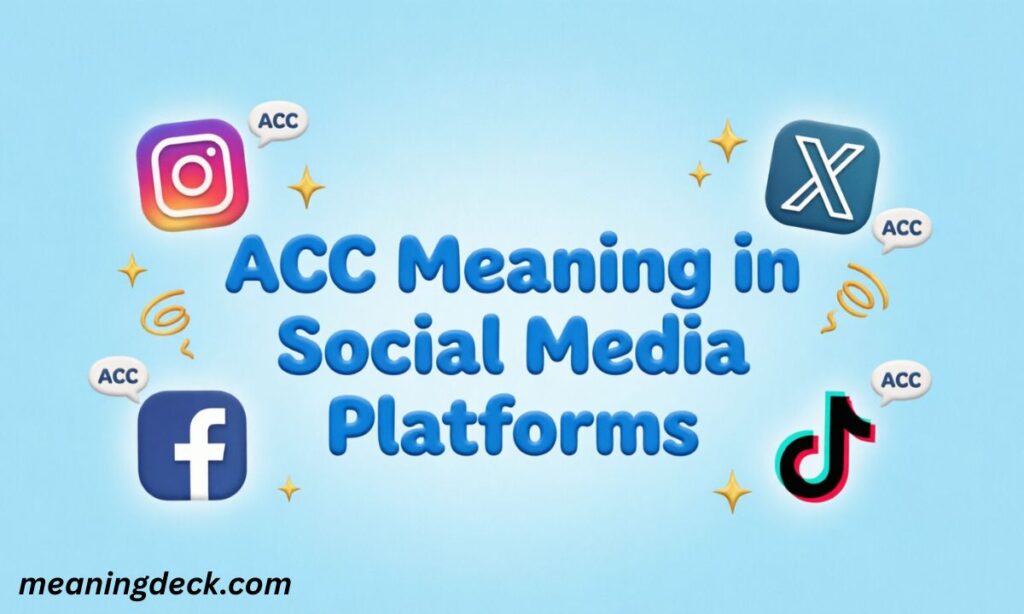 ACC Meaning in Social Media Platforms