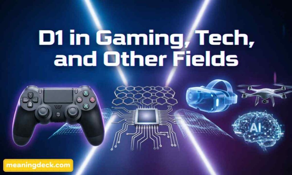 D1 in Gaming, Tech, and Other Fields