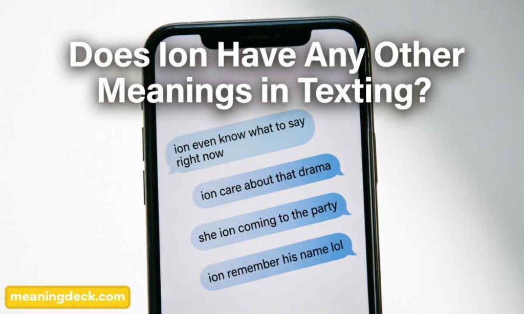 Does Ion Have Any Other Meanings in Texting?