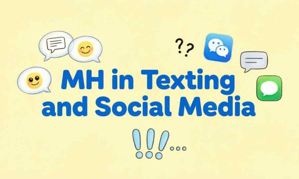 MH in Texting and Social Media