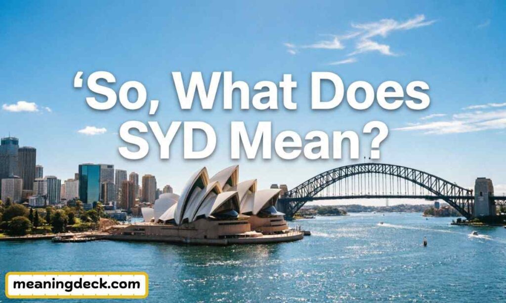 So, What Does SYD Mean