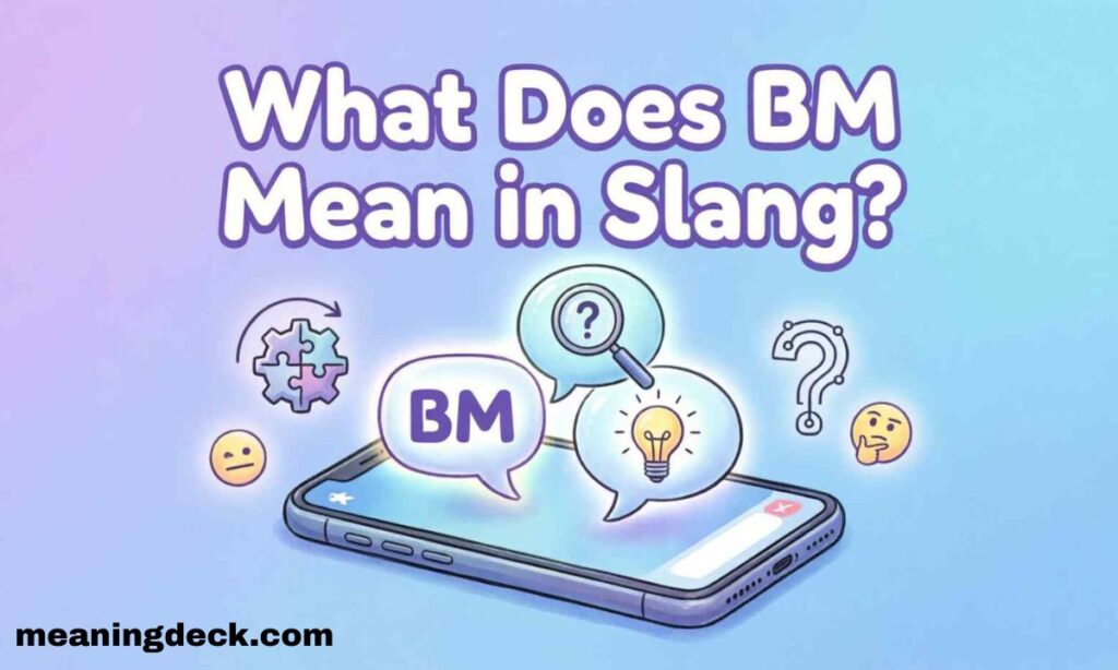 What Does BM Mean in Slang