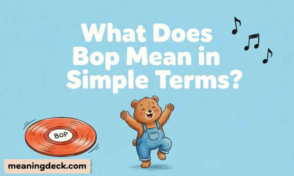 What Does Bop Mean in Simple Terms