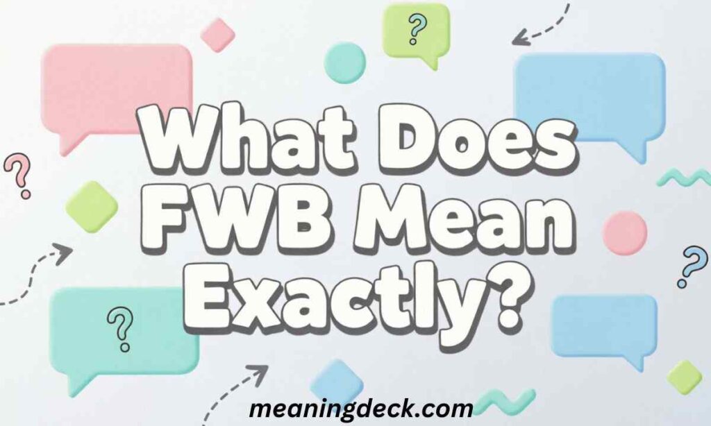 What Does FWB Mean Exactly