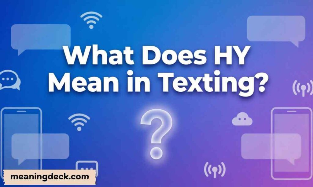 What Does HY Mean in Texting?