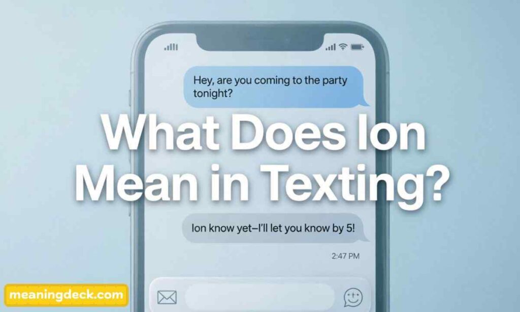 What Does Ion Mean in Texting?