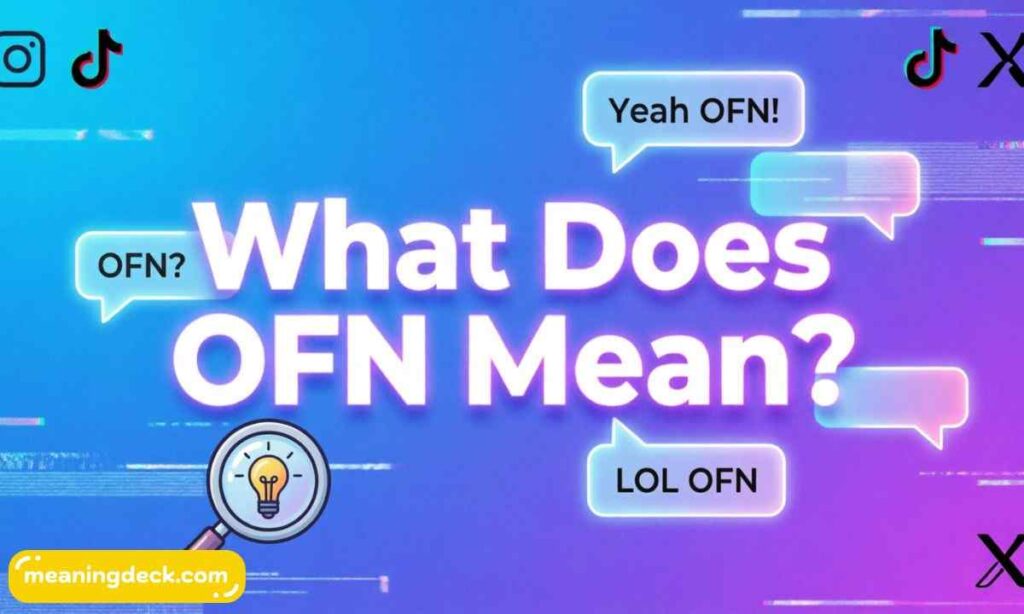 What Does OFN Mean?