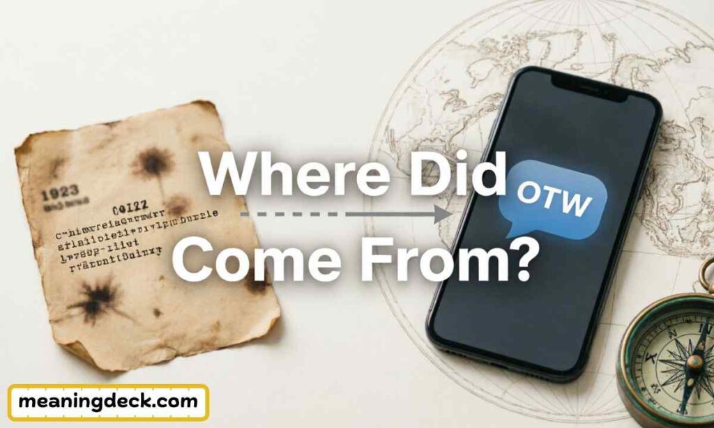 Where Did OTW Come From?