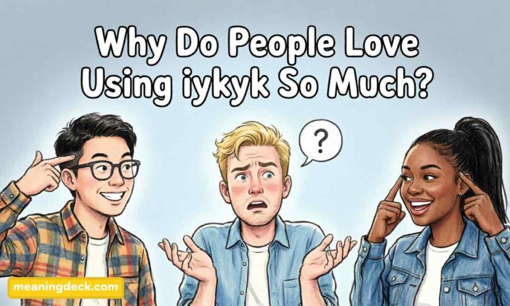 Why Do People Love Using iykyk So Much?