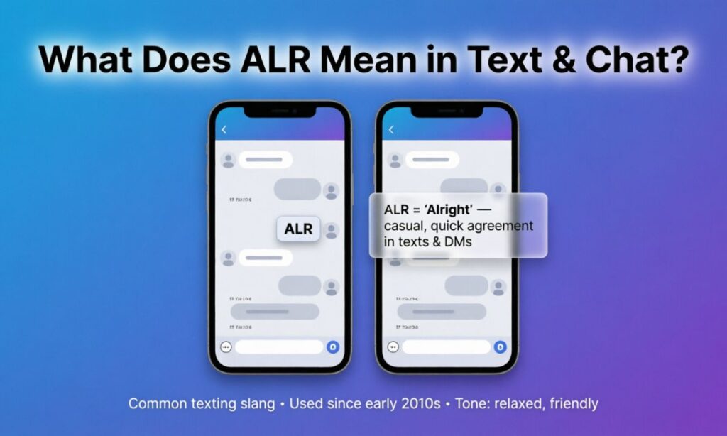 What Does ALR Mean in Text & Chat