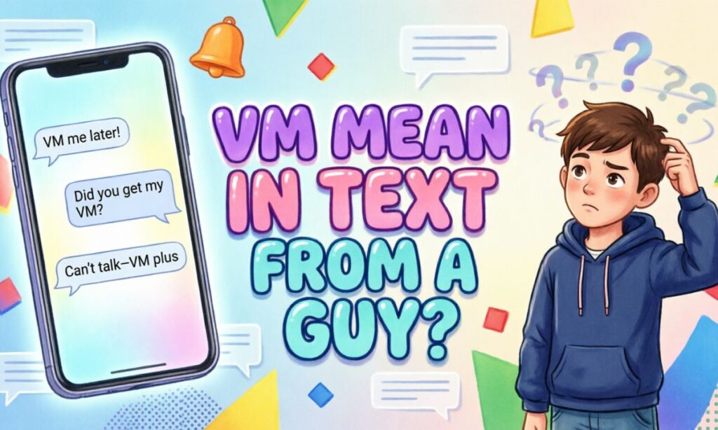 Vm mean in text from a guy