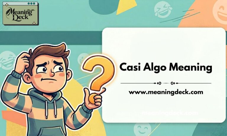 Casi Algo Meaning What Does It Really Mean 2026